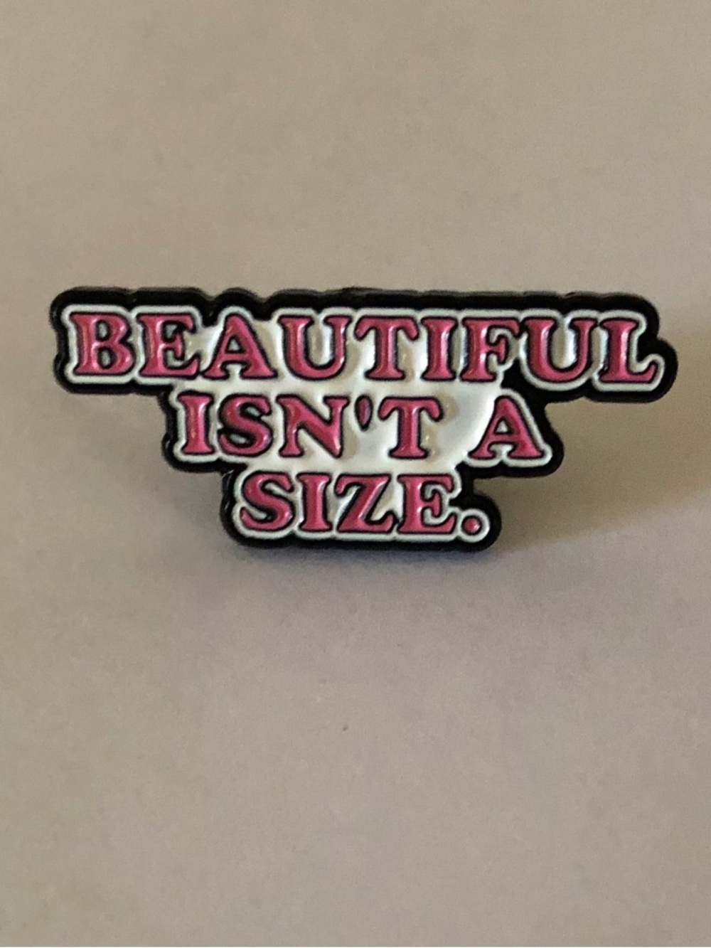 Beautiful is not a size pin
SKU080